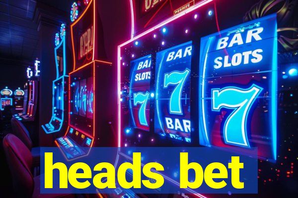 heads bet