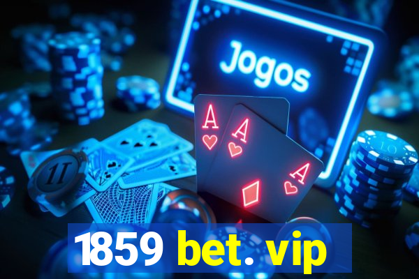 1859 bet. vip