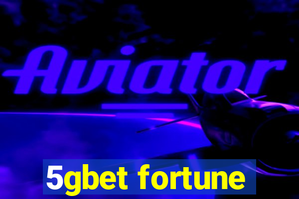 5gbet fortune