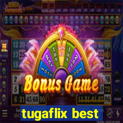 tugaflix best