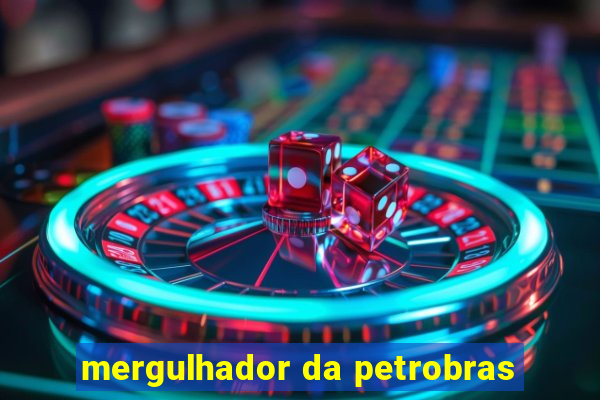 mergulhador da petrobras