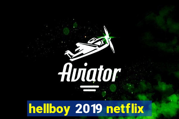 hellboy 2019 netflix