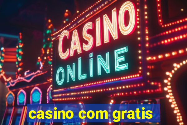 casino com gratis