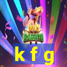 k f g