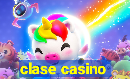 clase casino