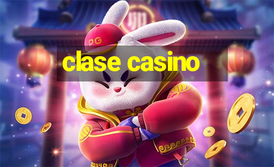 clase casino