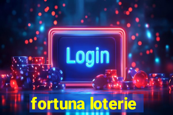 fortuna loterie