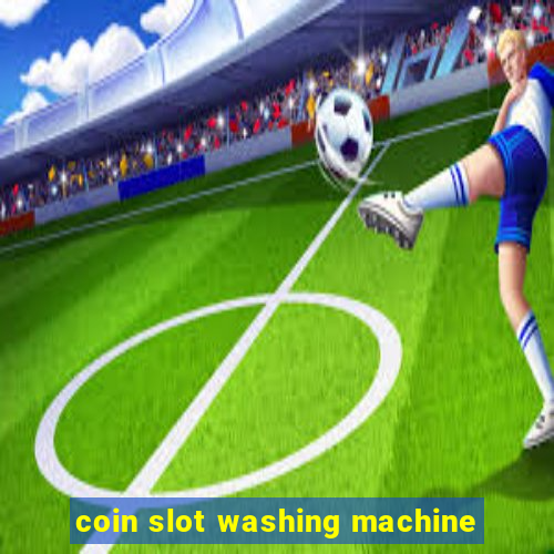 coin slot washing machine