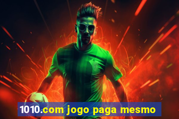 1010.com jogo paga mesmo