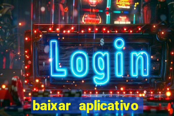 baixar aplicativo de jogos