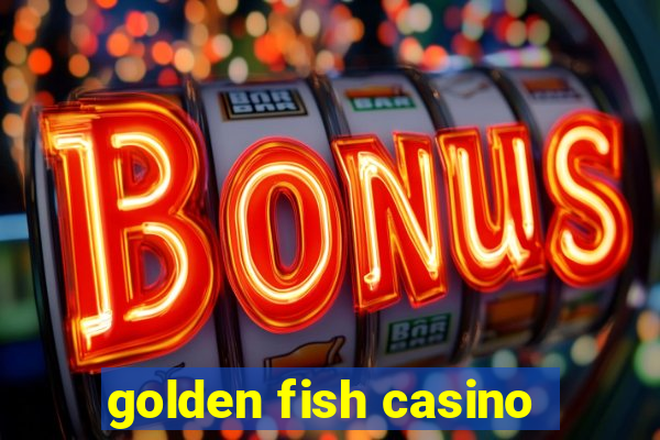 golden fish casino