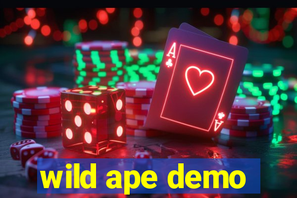 wild ape demo