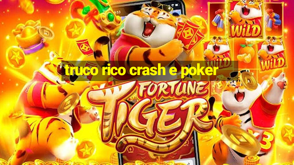 truco rico crash e poker