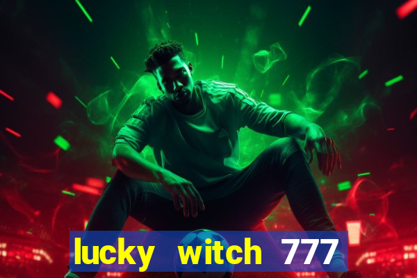 lucky witch 777 slot free play