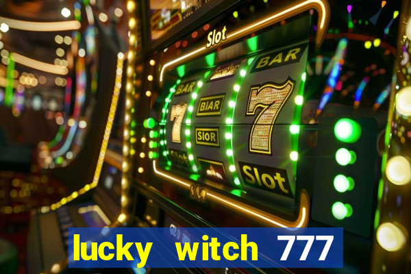 lucky witch 777 slot free play