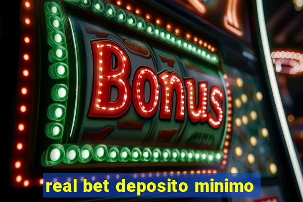 real bet deposito minimo