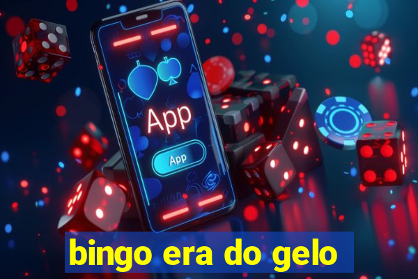 bingo era do gelo