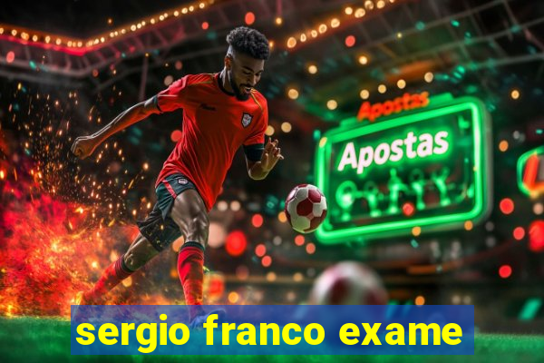 sergio franco exame