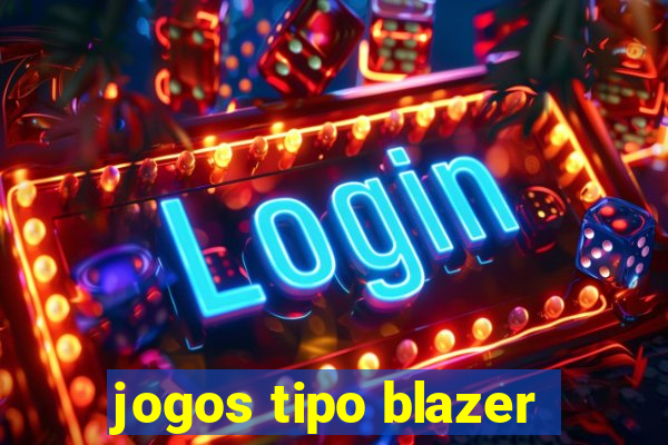 jogos tipo blazer