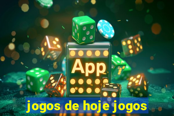 jogos de hoje jogos