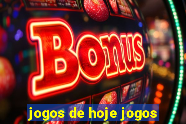 jogos de hoje jogos