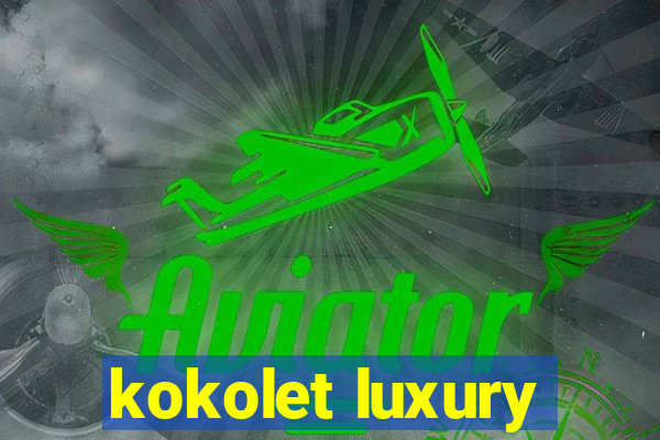 kokolet luxury