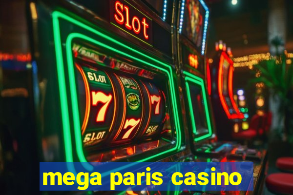 mega paris casino