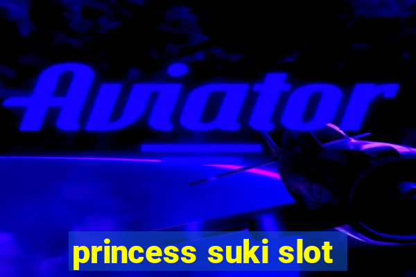 princess suki slot