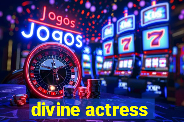 divine actress