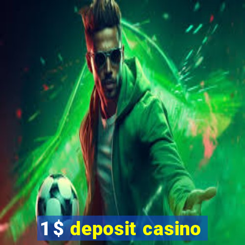 1 $ deposit casino