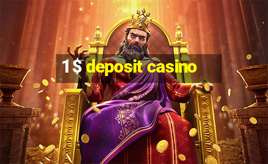 1 $ deposit casino