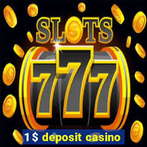 1 $ deposit casino