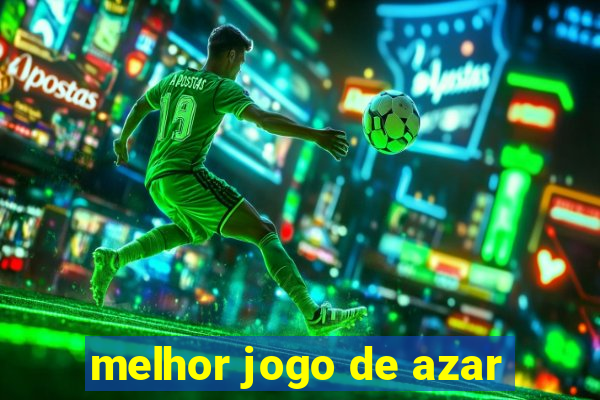 melhor jogo de azar