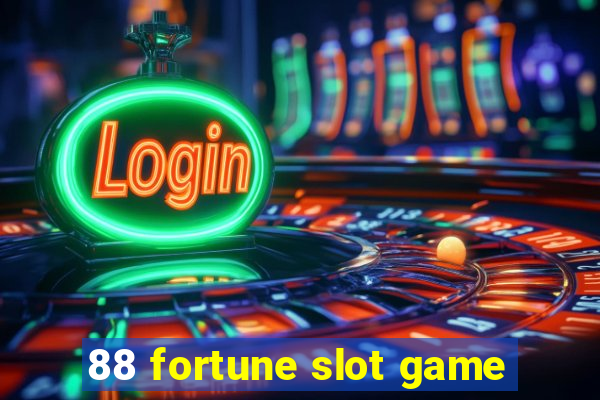 88 fortune slot game