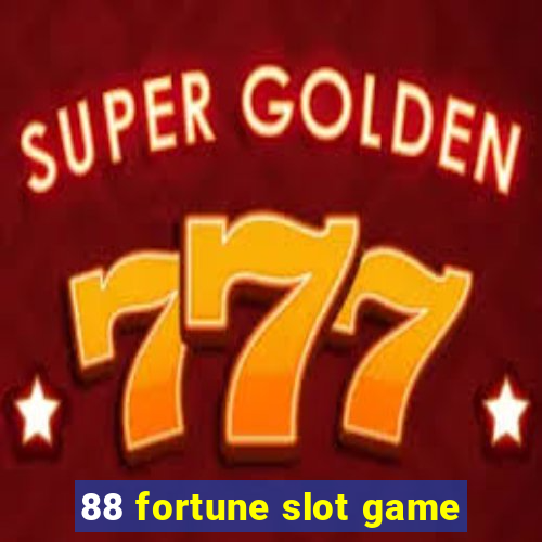 88 fortune slot game