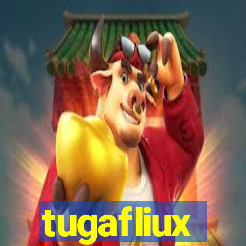 tugafliux