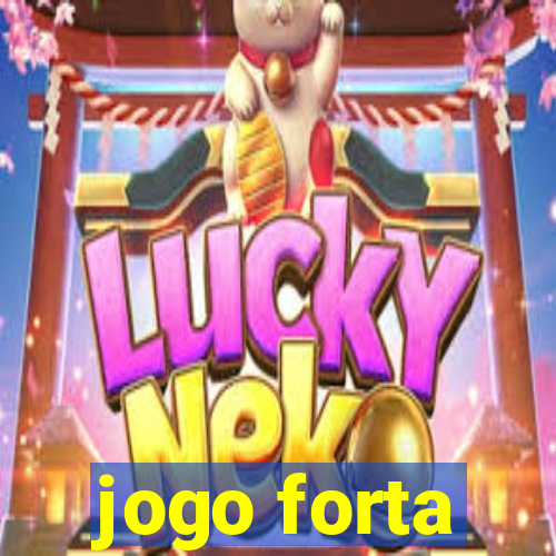 jogo forta