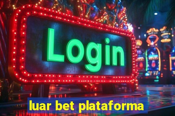 luar bet plataforma