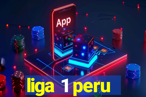 liga 1 peru