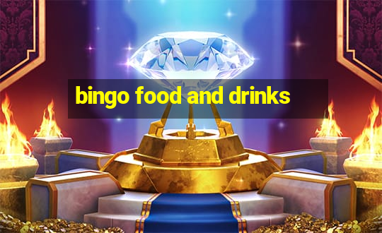 bingo food and drinks