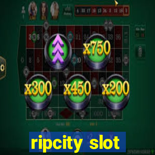 ripcity slot