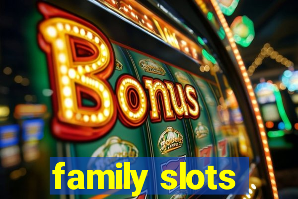 family slots