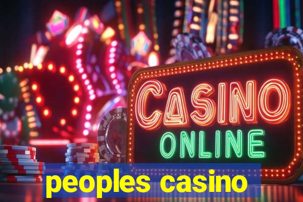 peoples casino