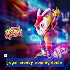 jogar money coming demo