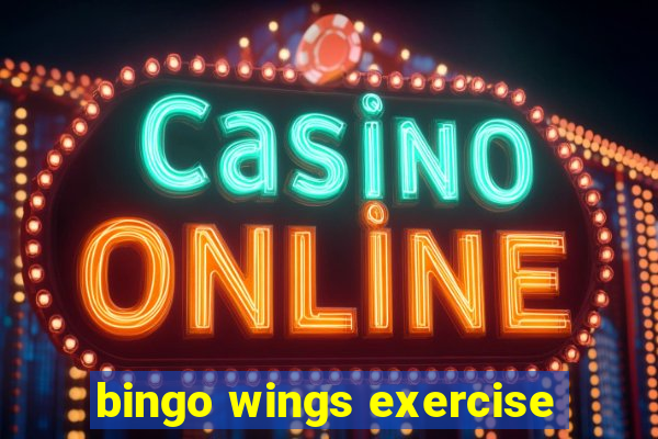 bingo wings exercise