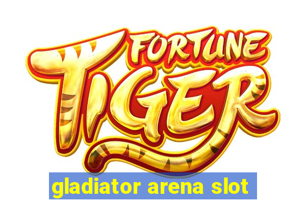 gladiator arena slot