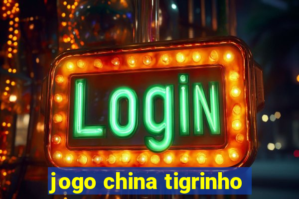 jogo china tigrinho