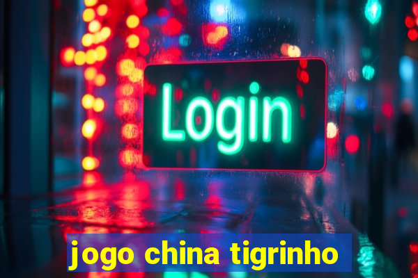 jogo china tigrinho