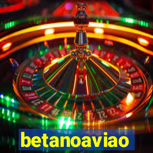 betanoaviao