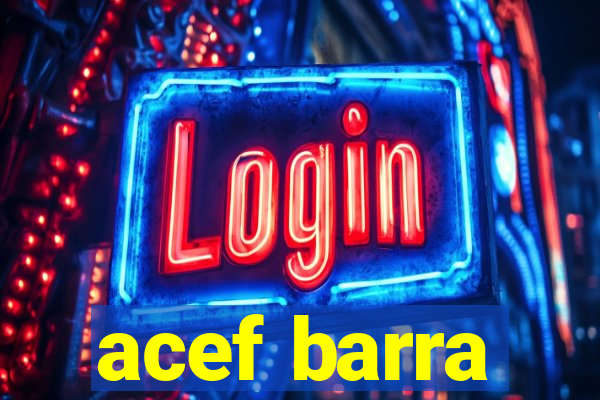 acef barra